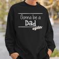 Gonna Be A Dad Again – Baby Enthüllung Dusche Für Papa Sweatshirt Geschenke für Ihn