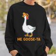 Me Goose Ta Mexican Spanish Goose Pun Meme Sweatshirt Gifts for Him