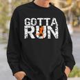 Gotta Run & Boys Novelty RunningFor Runners Sweatshirt Gifts for Him