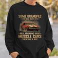 Some Grandpas Take Naps Real Grandpas Drive Muscle Cars Sweatshirt Gifts for Him