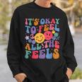 Groovy It's Ok To Feel All The Feels Emotions Mental Health Sweatshirt Gifts for Him