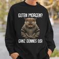 Guten Morgen Ganz Dünnes Eis- Morgenmuffel Cat Black Sweatshirt Geschenke für Ihn
