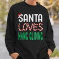 Hang Gliding Christmas Santa Loves Hang Gliding Sweatshirt Gifts for Him