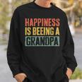 Happiness Is Being A Grandpa Father's Day Sweatshirt Gifts for Him