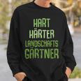 Hard Hardener Landscape Gardener Gardening Sweatshirt Geschenke für Ihn