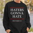 Haters Gonna Hate Proverbs 98 Bible Nine Eight Sweatshirt Gifts for Him