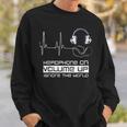 Headphone On Volume Up Ignore The World Headphones Sweatshirt Gifts for Him