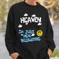 Heaven Is My Home I'm Just Here Recruiting Sweatshirt Gifts for Him