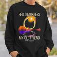 Hello Darkness My Old Friend Eclipse Solar April 08 2024 Sweatshirt Gifts for Him