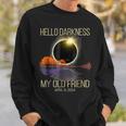 Hello Darkness My Old Friend Solar Eclipse On 08042024 Sweatshirt Gifts for Him