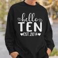 Hello Ten Est 2014 10 Years Old 10Th Birthday For Girls Boys Sweatshirt Gifts for Him