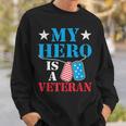 My Hero Is A Veteran Veteran's Day Family Dad Grandpa Sweatshirt Gifts for Him