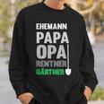 Herren Ehemann Papa Und Opa Sowie Rentner Und Gärtner Im Garten Sweatshirt Geschenke für Ihn