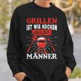 Herren Grillen Ist Kochen Für Männer Grillmeister Spruch Papa Opa Sweatshirt Geschenke für Ihn