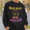 Heute Billig Morgen Teuer Helmut Beste Mann Mallorca Party Sweatshirt Geschenke für Ihn