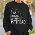 We Hooked The Best Stepdad Fishing Fathers Day Sweatshirt Gifts for Him