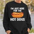 Hot Dog I'm Just Here For Hot Dogs Sweatshirt Gifts for Him