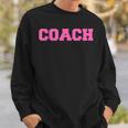 Hot Pink Lettered Coach For Sports Coaches Sweatshirt Gifts for Him