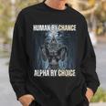 Human By Chance Alpha By Choice Cool Alpha Wolf Meme Sweatshirt Gifts for Him