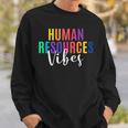 Human Resource Vibes Hr Specialist Hr Manager Coworker Sweatshirt Gifts for Him