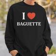 Humour Boulangerie Pain I Love Baguette Sweatshirt Geschenke für Ihn