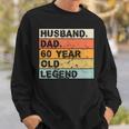 Husband Dad 60 Year Old Legend 60Nd Birthday Father's Day Sweatshirt Gifts for Him