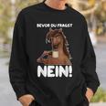 Ich Bevor Du Fragst Nein German Language Sweatshirt Geschenke für Ihn