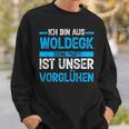 Ich Bin Aus Woldegk Deine Party Ist Unserorglühen Sweatshirt Geschenke für Ihn