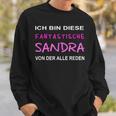 Ich Bin Diese Fantastische Sandra Von Der Alle Reden Black Sweatshirt Geschenke für Ihn