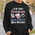 Ich Bin Erzieherin German Language Sweatshirt Geschenke für Ihn