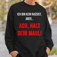 Ich Bin Kein Rassist Aber Gegen Rechts Anti Rassismus Sweatshirt Geschenke für Ihn