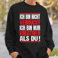 Ich Bin Nichterrückt Ich Bin Nur Kreativ Als Du Sweatshirt Geschenke für Ihn