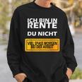 Ich Bin In Rente Du Nicht Sweatshirt Geschenke für Ihn