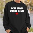 Ich Habe Dich Lieb Mit Herz Sweatshirt Geschenke für Ihn