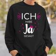 Ich Habe Ja Sagt I Hochzeit Ich Habe Ja Sagt I Hochzeit Ich Habe Ja Sagt I Sweatshirt Geschenke für Ihn