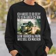 Ich Hasse Es So Sexy Zu Sein Aber Ich Bin Lkw Fahrer & Papa Sweatshirt Geschenke für Ihn