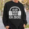 Ich Hör' Dich Nicht Ich Zocke Ich Hör' Dich Nicht Ich Zocke Sweatshirt Geschenke für Ihn