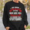Ich Komme Aus Stuttgart Stuggi Sweatshirt Geschenke für Ihn