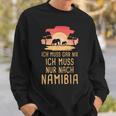 Ich Muss Gar Nix Ich Muss Nur Nach Namibia Africa Safari Sweatshirt Geschenke für Ihn