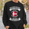 Ich Muss Nur Nach Denmark Sweatshirt Geschenke für Ihn