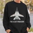 I'm A Cat Person F-14 Tomcat Sweatshirt Gifts for Him