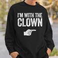 I'm With The Clown Matching Clown Costume Sweatshirt Gifts for Him