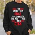 I'm A Hilarious Dick-Vulgar Profanity Adult Language Sweatshirt Gifts for Him