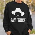 I'm Your Huckleberry Say When Western Quote VintageSweatshirt Gifts for Him