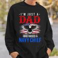 I'm Just A Dad Who Raised A Navy Chief Sweatshirt Gifts for Him