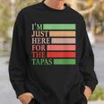 I'm Just Here For The Tapas Vintage Spanish Food Sweatshirt Gifts for Him