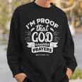 I'm Proof That God Answers Prayers Matthew 78 Sweatshirt Gifts for Him