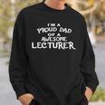 I'm A Proud Dad Of A Awesome Lecturer Sweatshirt Gifts for Him