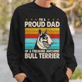 I'm A Proud Dad Of A Freaking Awesome Bull Terrier Sweatshirt Gifts for Him