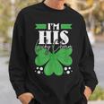 I'm His Shamrock Couple St Patrick's Day Sweatshirt Gifts for Him